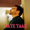 About Naye Yaar Song